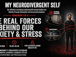 My Neurodivergent Self - Workshop 1 - The Real Forces Behind Our Stress