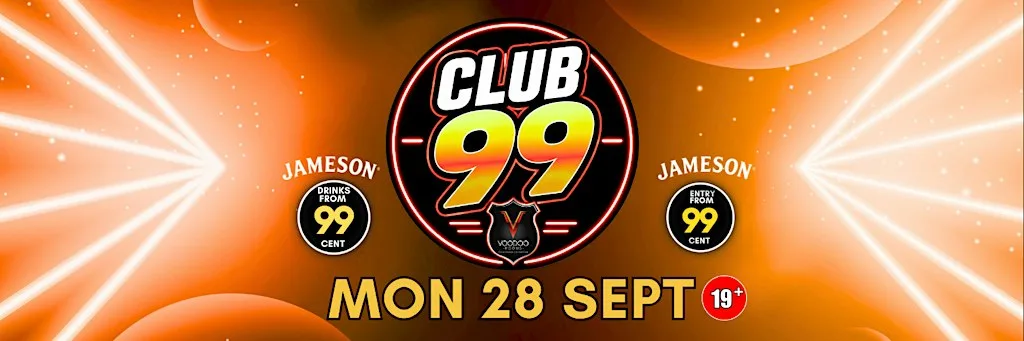 CLUB 99 @ VOODOO ROOMS MON 28 SEPT at Voodoo Rooms