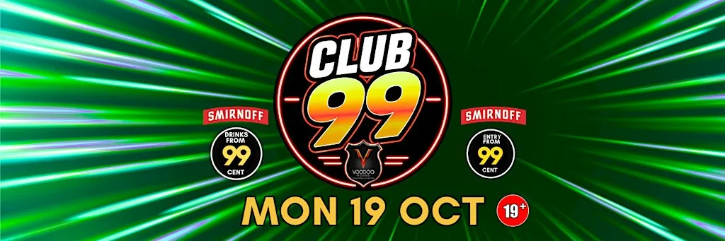 CLUB 99 @ VOODOO ROOMS MON 19 OCT at Voodoo Rooms