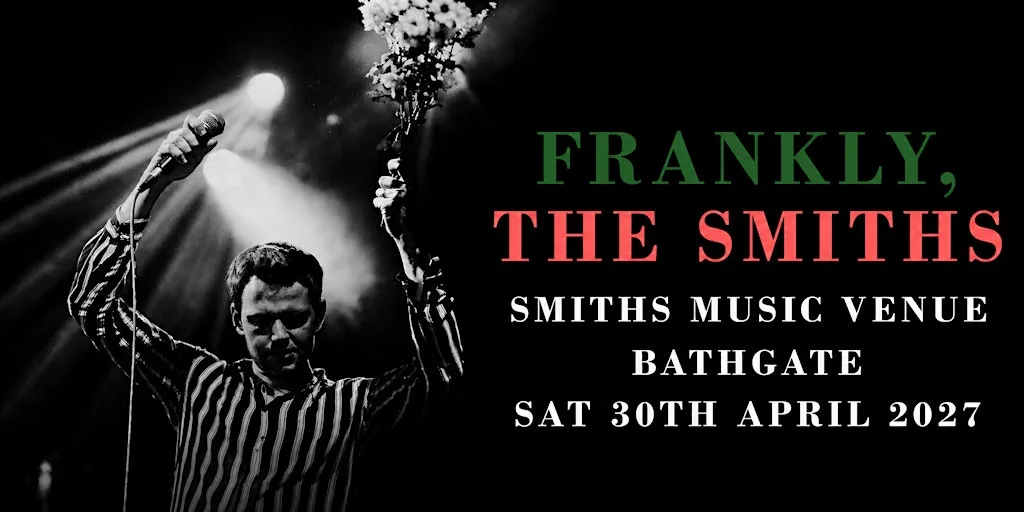 Frankly, The Smith/ Smiths Music Venue/ Bathgate