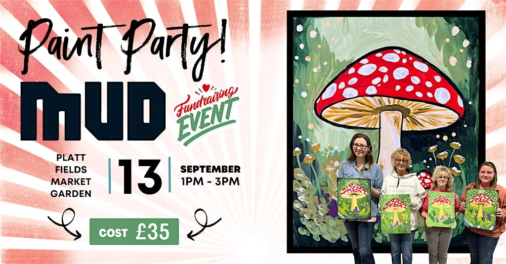 Toadstool Paint Party at the Market Garden at Platt Fields Market Garden