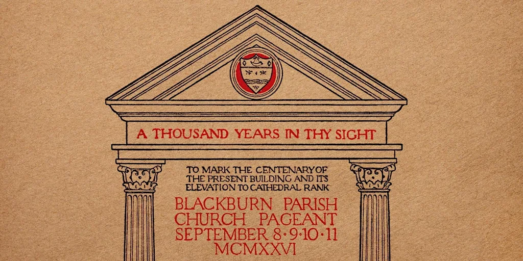 ‘A Thousand Years In Thy Sight’: Blackburn Cathedral 1926 Pageant Uncovered at Blackburn Cathedral