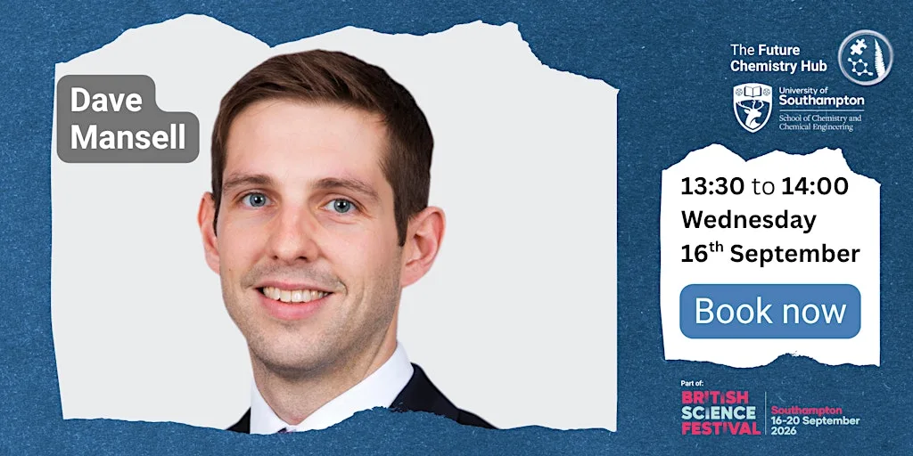 Future Chemistry Hub Talk: Dave Mansell at University of Southampton Highfield Campus