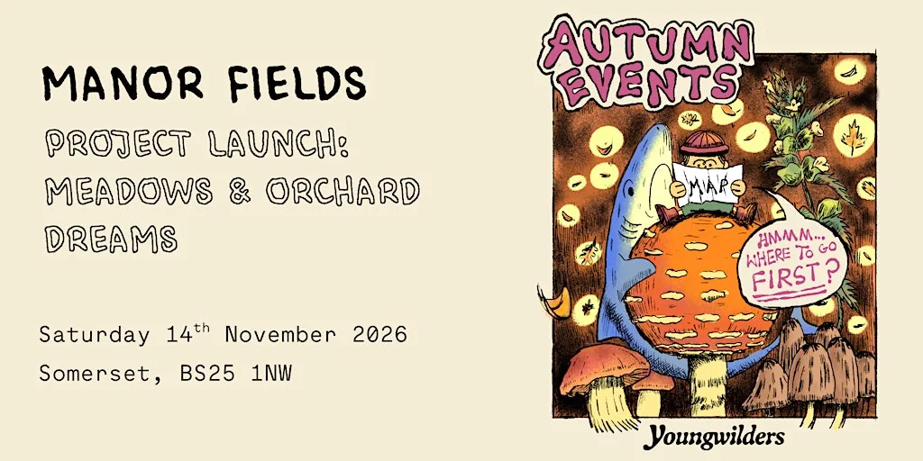 Project Launch: Meadows & orchard dreams! - Manor Fields, Somerset