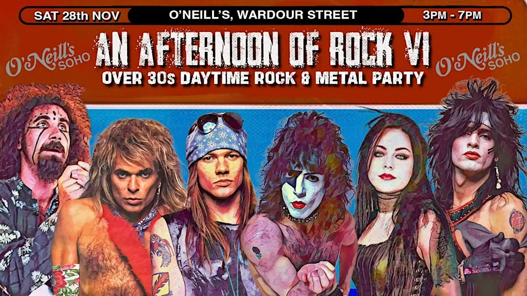LONDON An Afternoon of Rock VI - Rock/Metal for over 30s: 3pm-7pm, 28 Nov at O'Neill's Wardour Street