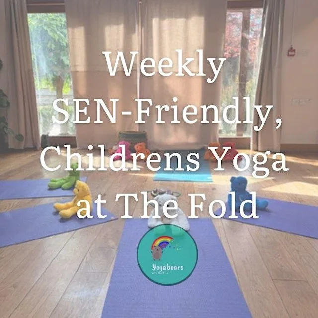 SEND-Friendly Children's Yoga with Laura the YogaBears at The Fold - Venue Hire, Organic Farm, Artists Studios, Shops, Markets, Nature Trail, Cafe