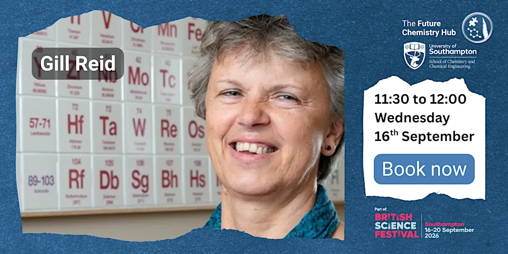 Future Chemistry Hub Talk: Gill Reid at University of Southampton Highfield Campus