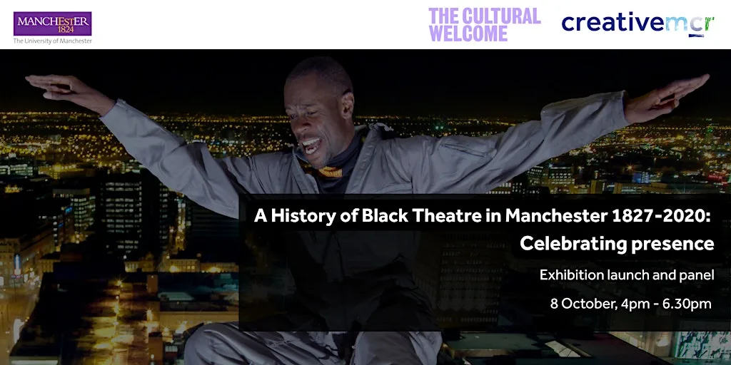 A History of Black Theatre in Manchester 1827-2020: Celebrating presence at Samuel Alexander Building