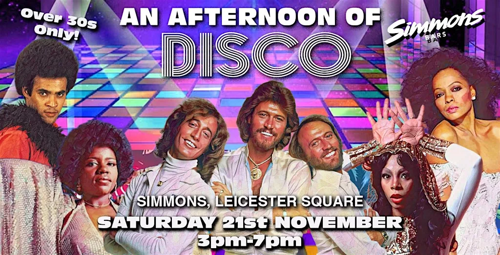 LONDON Afternoon of Disco: Sat 21st November, 3pm-7pm (Over 30s Only) at Simmons Bar | Leicester Square