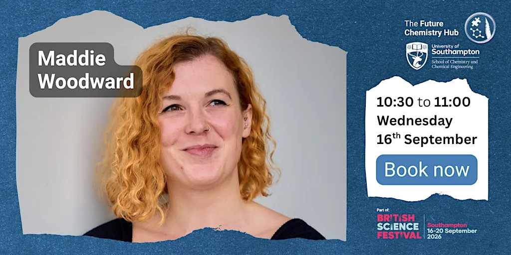 Future Chemistry Hub Talk: Maddie Woodward at University of Southampton Highfield Campus