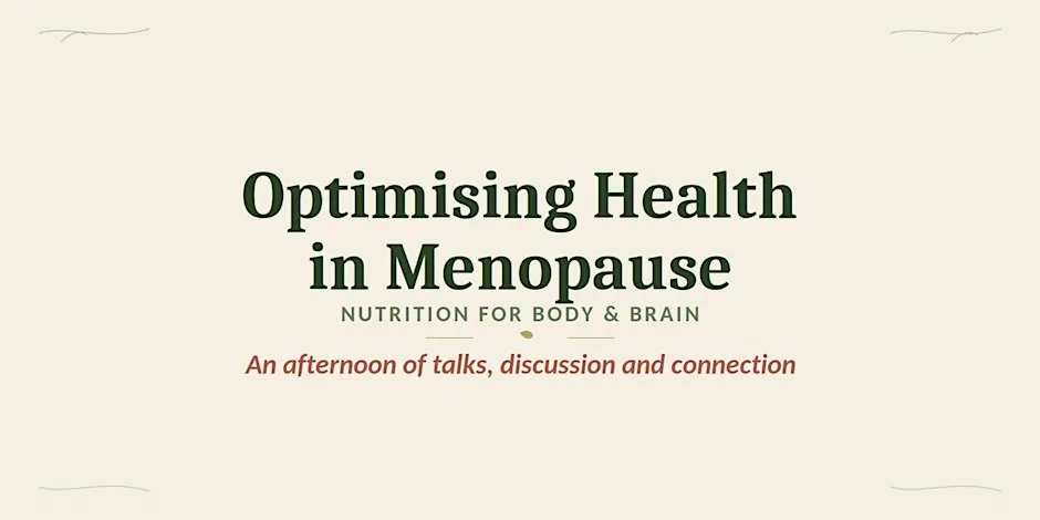 Optimising Body & Brain Health in Menopause