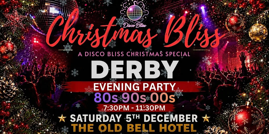 Christmas Bliss Derby – 80s, 90s & 00s Evening Christmas Party at The Old Bell Hotel