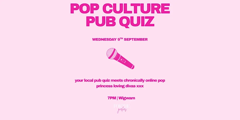 POP CULTURE PUB QUIZ | for the girlies at Wigwam