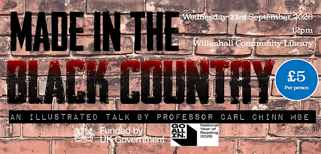 Made in the Black Country - an illustrated talk by Professor Carl Chinn at Willenhall Library
