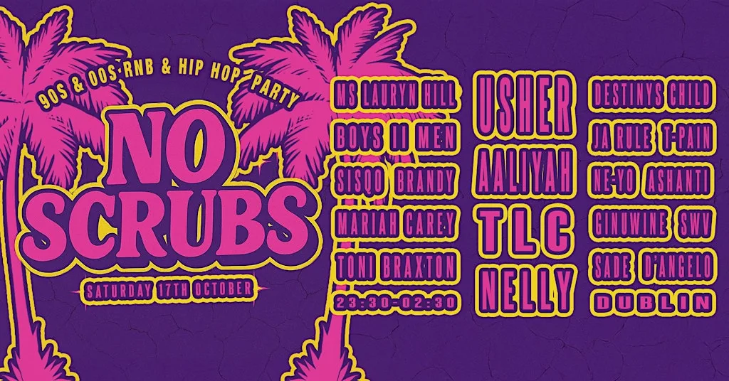 No Scrubs: 90s & 00s R&B Night (Dublin) at The Workman's Club