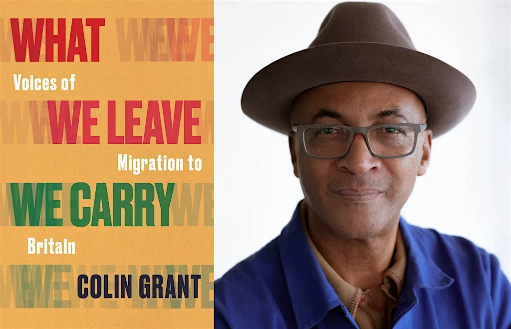 What We Leave We Carry: Voices of Migration to Britain with Colin Grant at Brixton Library