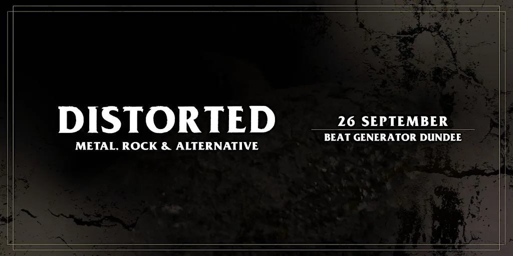 Distorted - Saturday 26 September at Beat Generator
