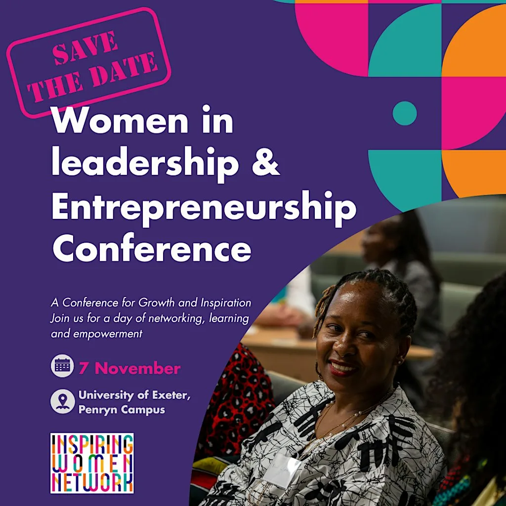 Women in Leadership and Entrepreneurship Conference- Economic Empowerment at University of Exeter, Penryn Campus
