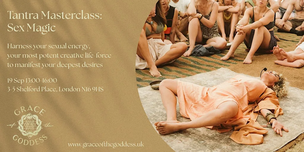Tantra Masterclass: Sex Magic - Harness your sexual energy to manifest