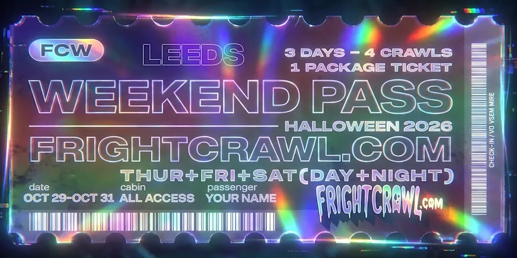 The Fright Crawl | Leeds Halloween Weekend Pass 2026 | All 4 Crawls