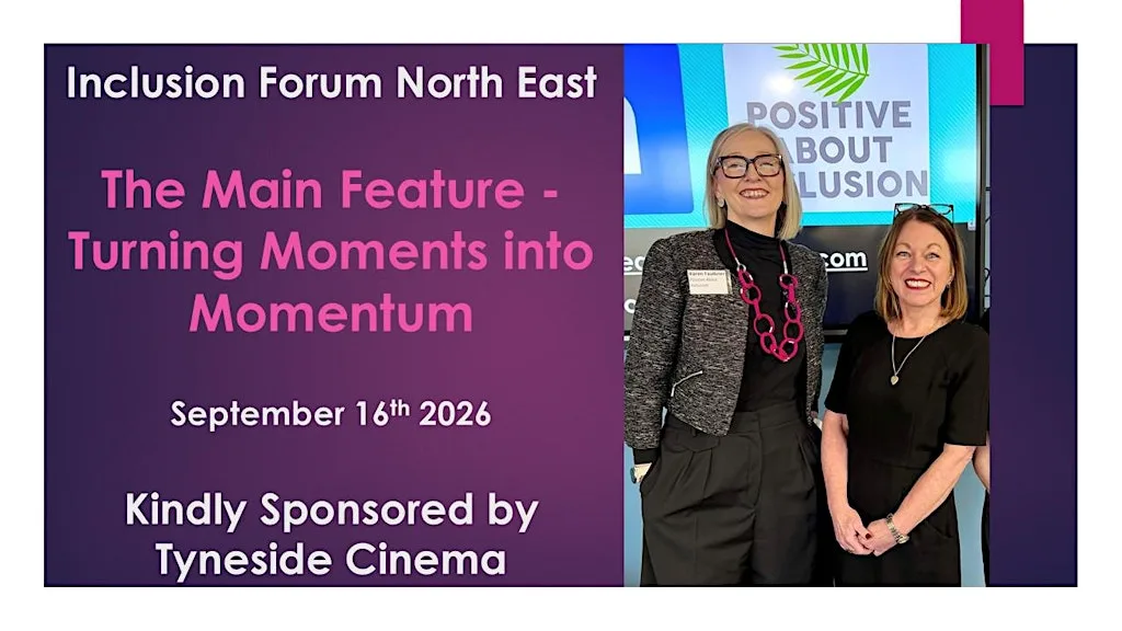 Inclusion Forum North East - at Tyneside Cinema