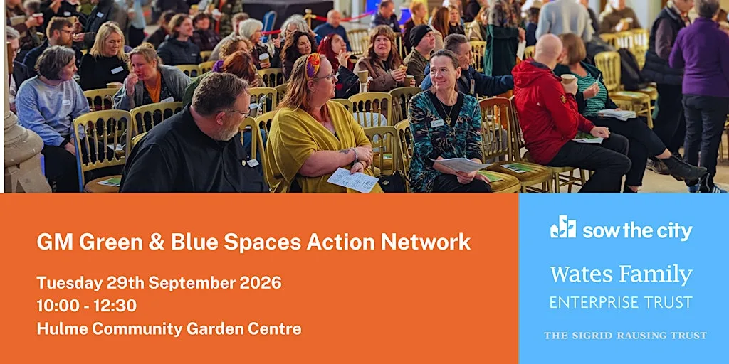 GM Green and Blue Spaces Action Network September 2026 Event at Hulme Community Garden Centre