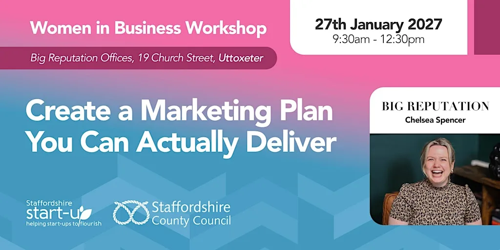 Women in Business - Create a Marketing Plan You Can Actually Deliver at Big Reputation Ltd