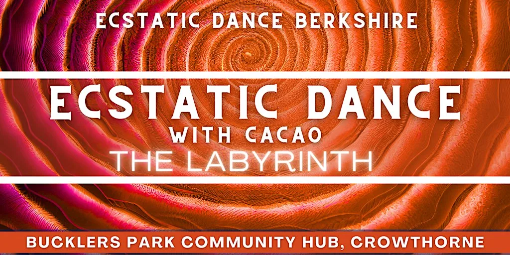 Ecstatic Dance Berkshire: Friday Dance & Cacao: The Labyrinth at Buckler's Park Hub