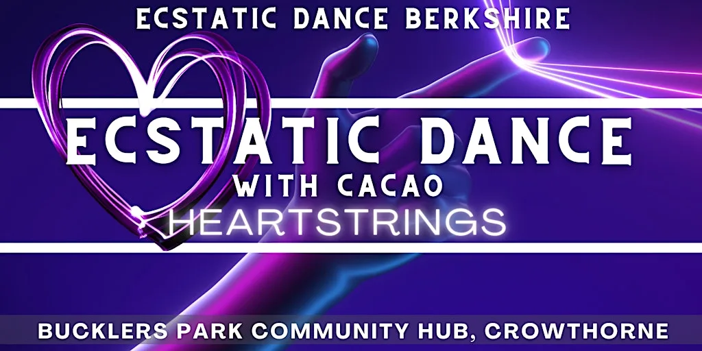 Ecstatic Dance Berkshire: Friday Dance & Cacao: Heartstrings at Buckler's Park Hub