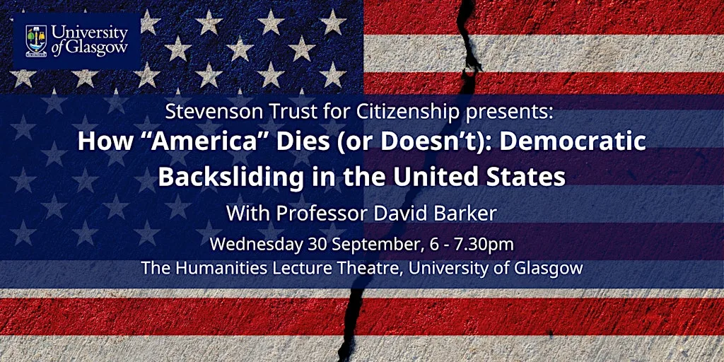 How "America" Dies (or Doesn't): Democratic Backsliding in the US at The Humanities Lecture Theatre