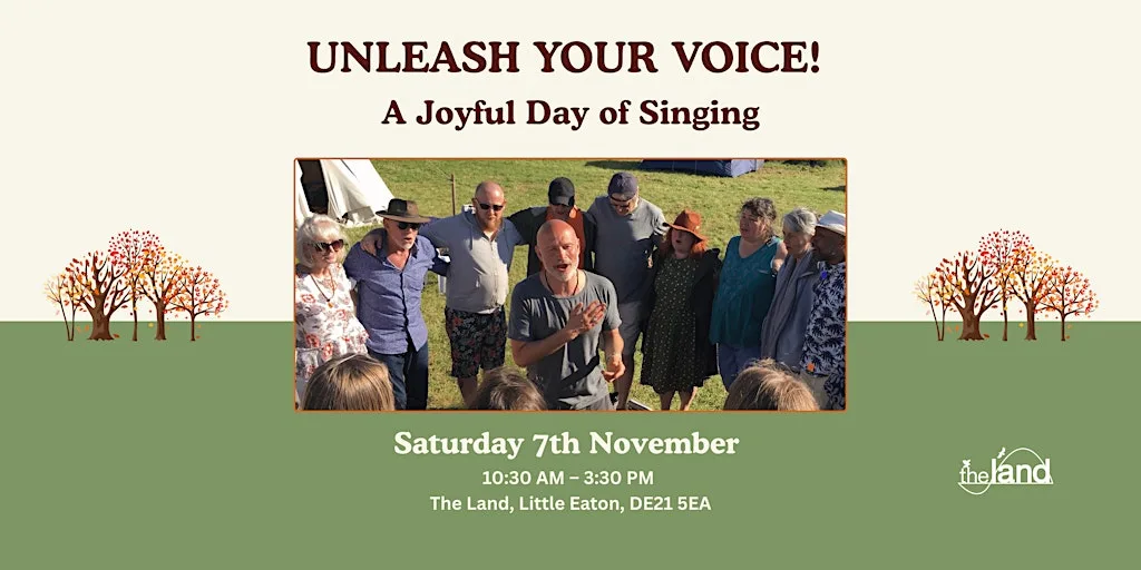 Unleash Your Voice! at The Land, Vicarage Lane, Little Eaton, Derby