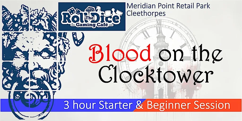 Starter & Beginner Blood On The Clocktower @ Roll The Dice Cafe Cleethorpes at Roll the Dice Cafe