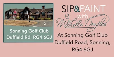 Sip & Paint with Michelle Douglas at Sonning Golf Club at Sonning Golf Club