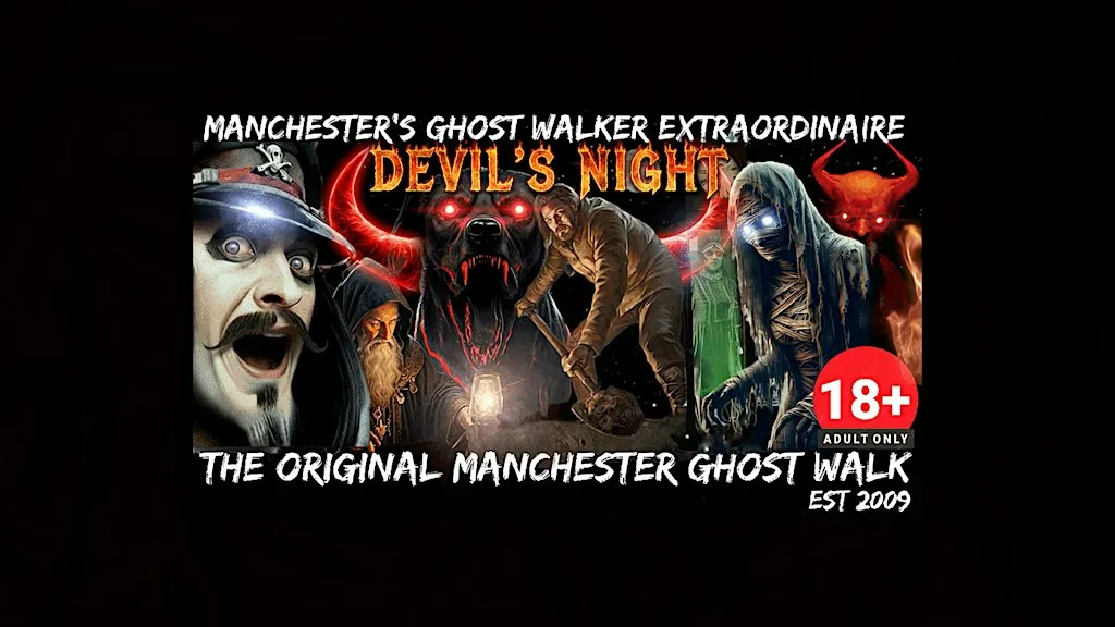 THE ORIGINAL MANCHESTER GHOST WALK “DEVIL’S NIGHT ” SPECIAL at REAR ENTRANCE OF MANCHESTER TOWN HALL (OPPOSITE THE WATERHOUSE PUB)