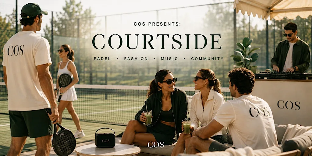 COS PRESENTS: COURTSIDE - PADEL. MUSIC. FASHION. COMPETITION. COMMUNITY. at Padel Pals