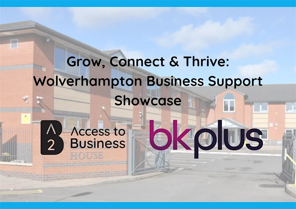 Grow, Connect & Thrive: Wolverhampton Business Support Showcase