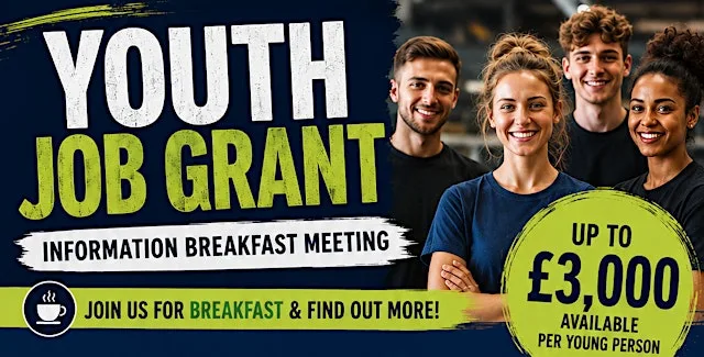 YOUTH JOB GRANT INFORMATION BREAKFAST MEETING at Grimsby Jobcentre
