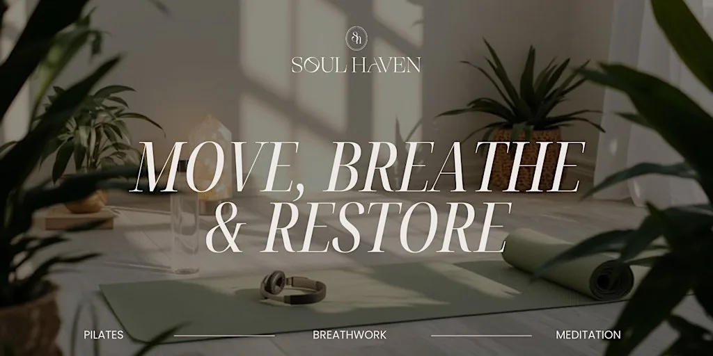 MOVE, BREATHE + RESTORE