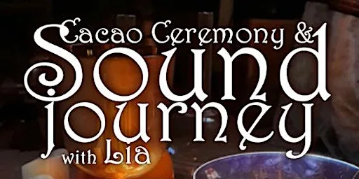 Sound Journey and Sacred Cacao with Lia at The Yoga Hall