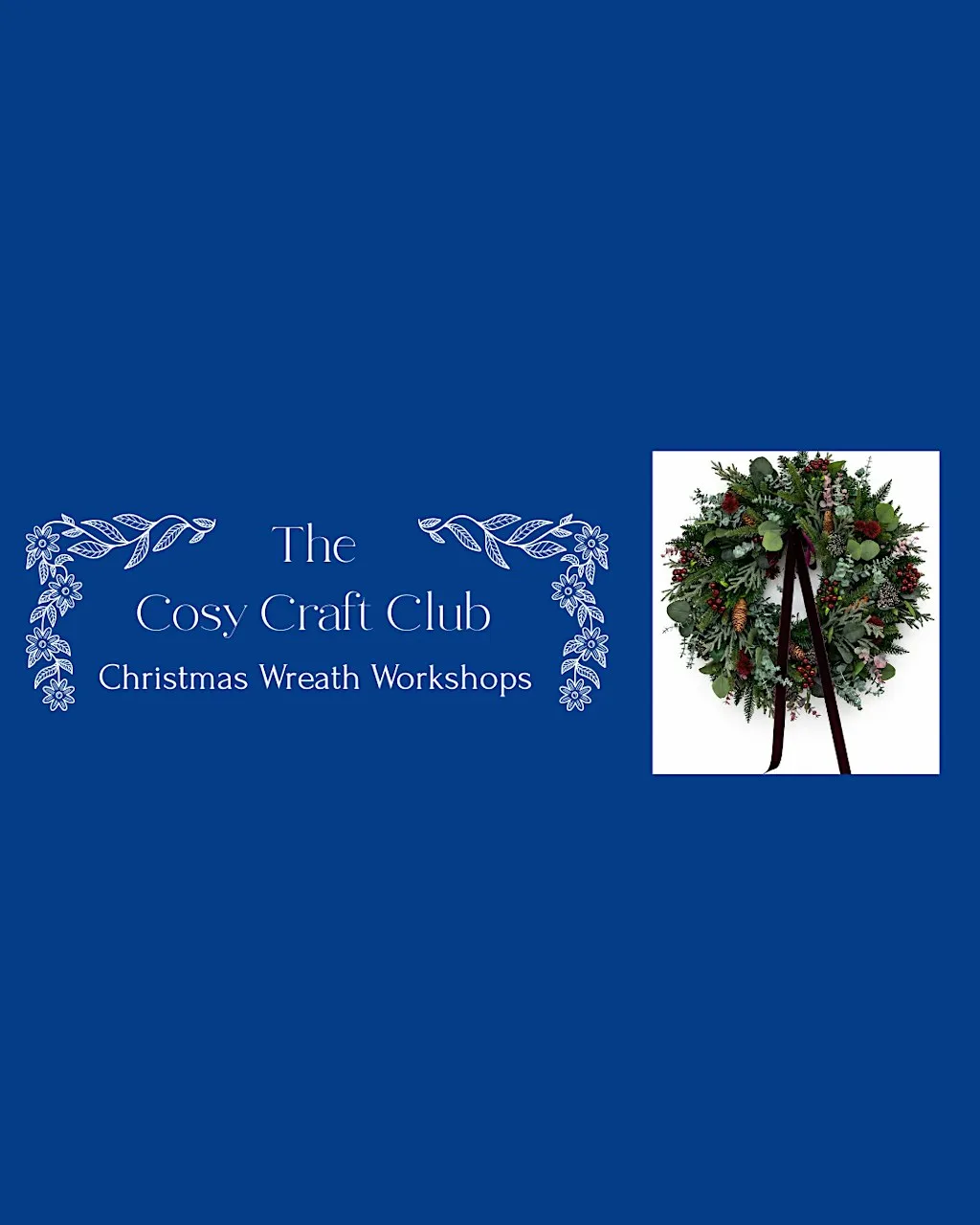 Cosy Craft Club - Christmas Wreath Workshop