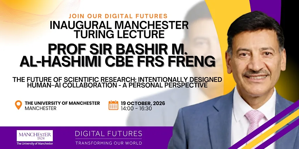 The Inaugural Manchester Turing Lecture: Prof Sir Bashir M. Al-Hashimi