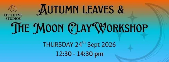 AUTUMN LEAVES & THE MOON AFTERNOON Air Dry Clay Workshop at TheLight-Wisbech