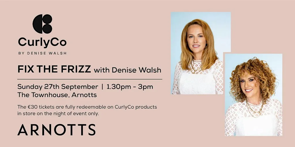 Fix The Frizz with Denise Walsh. Learn How to Get the Best Out of Your Curl at Arnotts