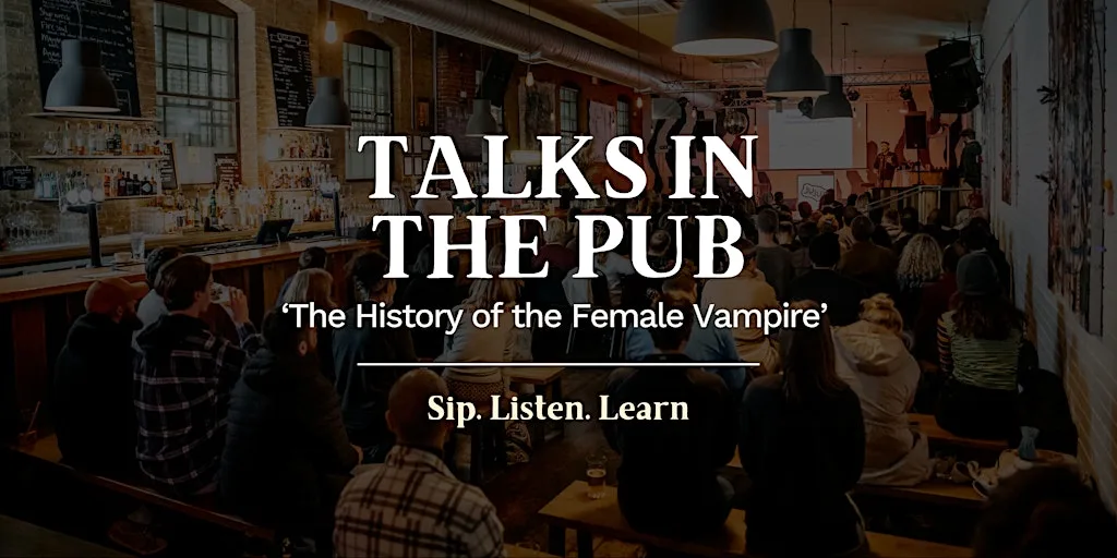 The History of the Female Vampire - Talks in the Pub at Bonnie Rogues