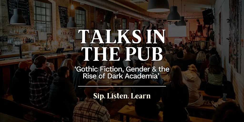 Gothic Fiction, Gender & the Rise of Dark Academia - Talks in the Pub at Bonnie Rogues