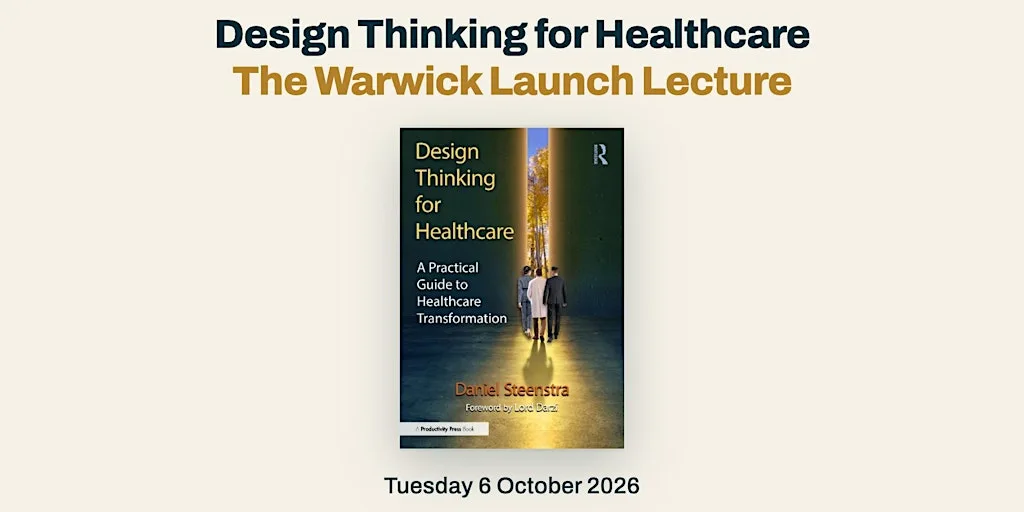 Design Thinking for Healthcare - the Warwick launch lecture