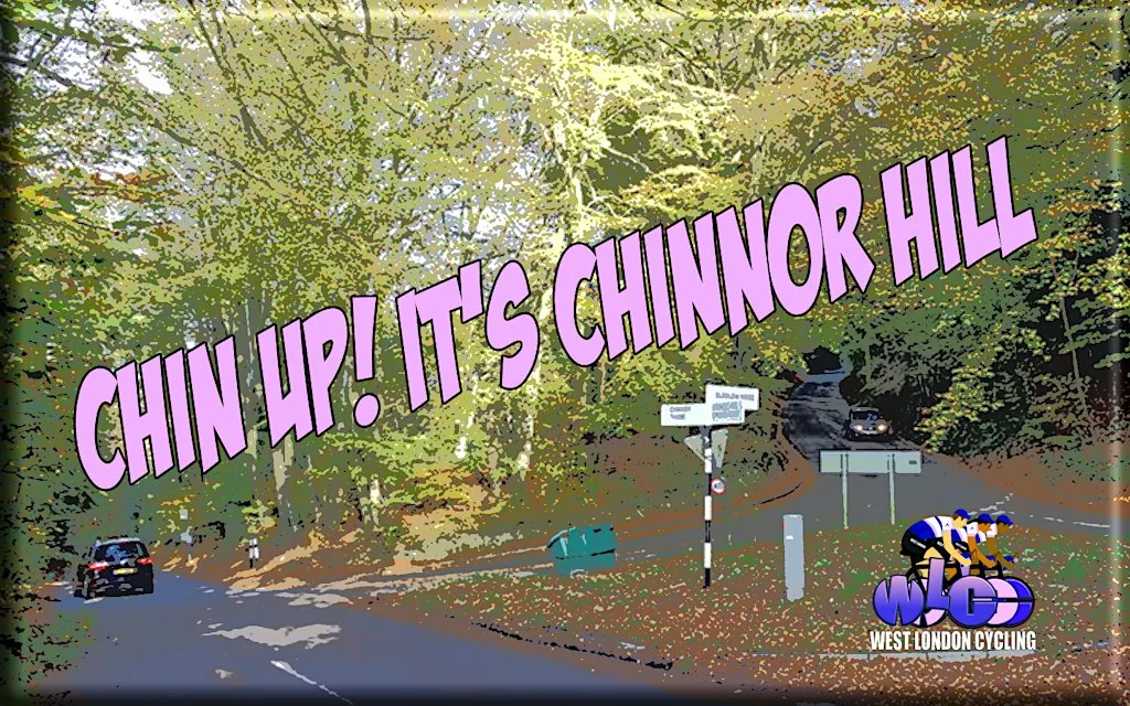 West London Cycling Saturday Chiltern Ride Chin Up! It's Chinnor Hill at Hillingdon