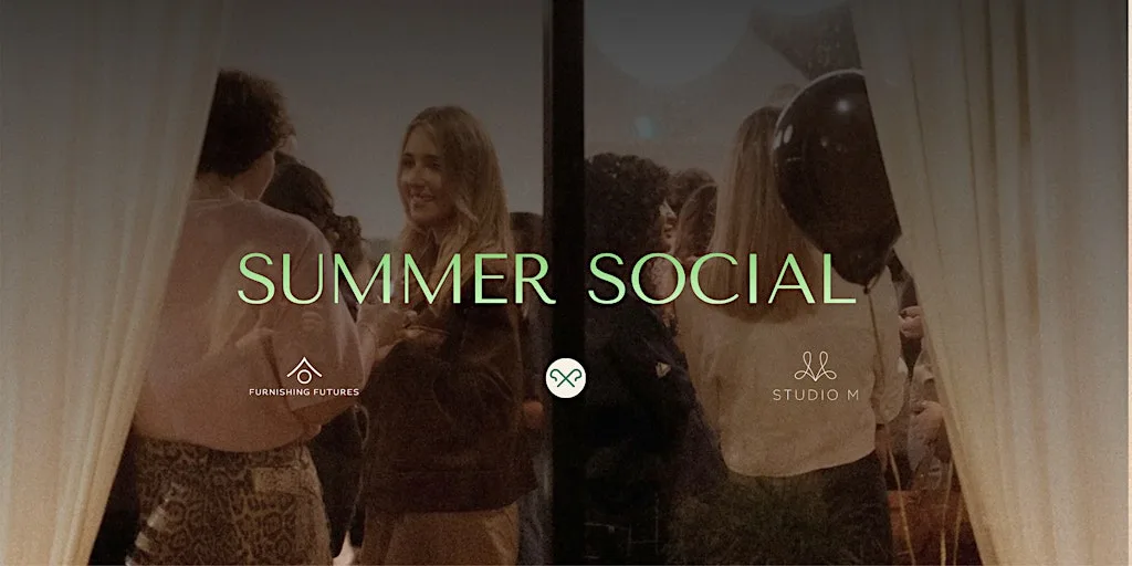 SUMMER SOCIAL - Studio M x Furnishing Futures