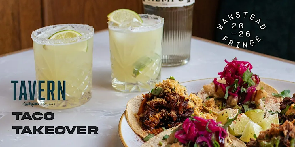 LEYTONSTONE TAVERN TACO TAKEOVER at The Duke Wanstead