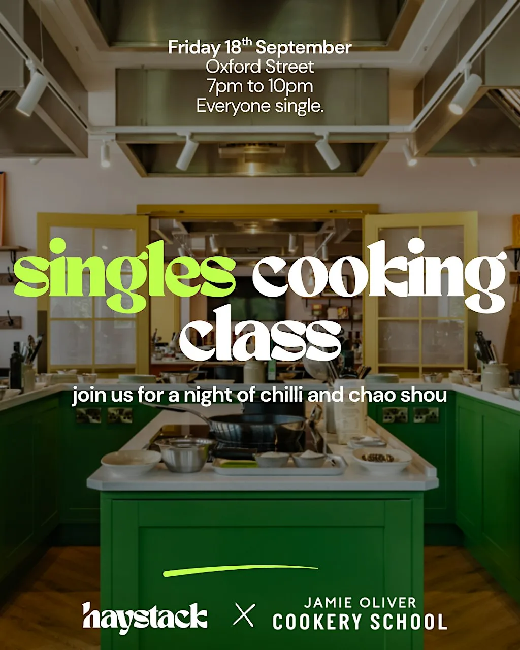 COOKING CLASS, EVERYONE SINGLE | LONDON, OXFORD STREET, FRIDAY 18TH SEPT at Jamie Oliver Cookery School, Oxford Street